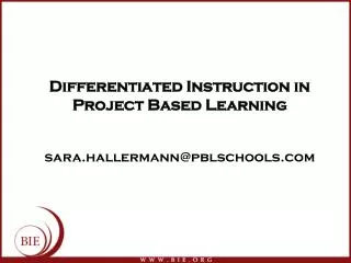 Differentiated Instruction in Project Based Learning sara.hallermann@pblschools