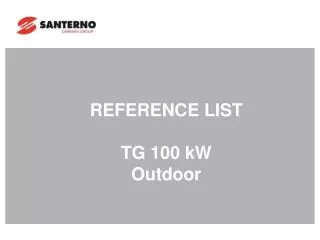 REFERENCE LIST TG 100 kW Outdoor