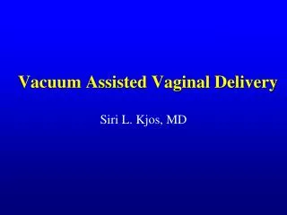 Vacuum Assisted Vaginal Delivery