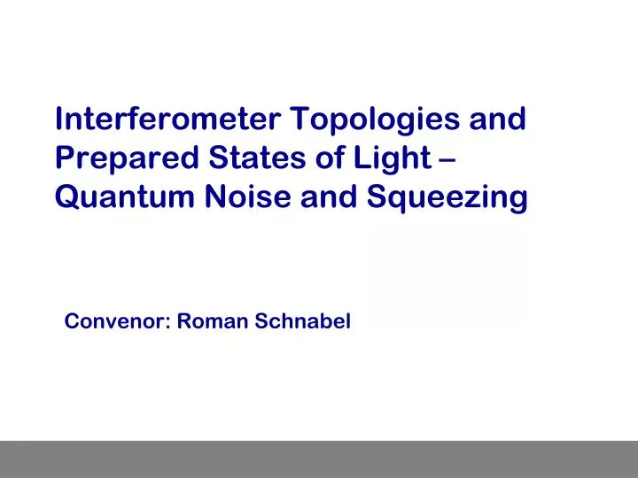 interferometer topologies and prepared states of light quantum noise and squeezing