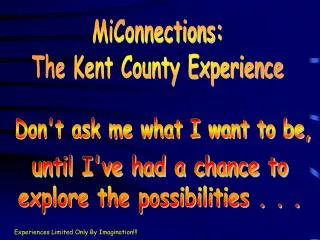 MiConnections: The Kent County Experience