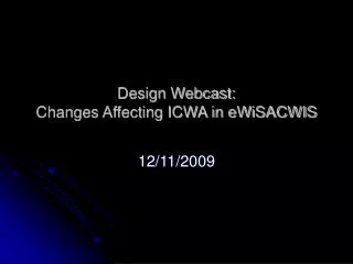 Design Webcast: Changes Affecting ICWA in eWiSACWIS