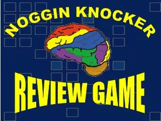 NOGGIN KNOCKER