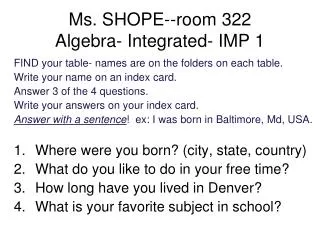 Ms. SHOPE--room 322 Algebra- Integrated- IMP 1