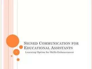 Signed Communication for Educational Assistants