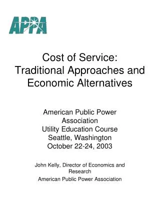 Cost of Service: Traditional Approaches and Economic Alternatives