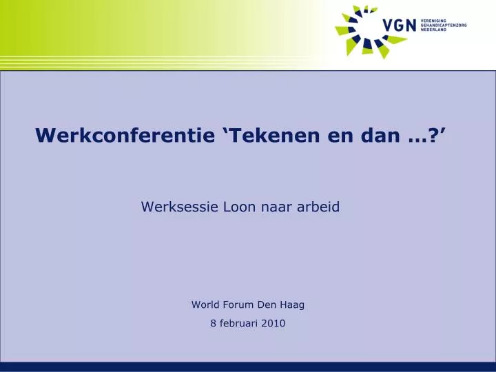 werkconferentie tekenen en dan werksessie loon naar arbeid