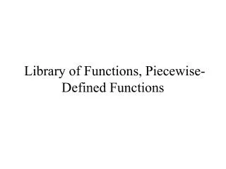 Library of Functions, Piecewise-Defined Functions