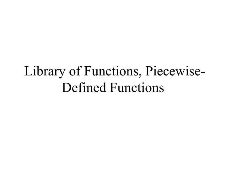 library of functions piecewise defined functions