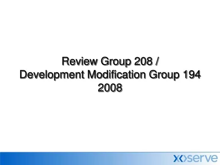 review group 208 development modification group 194 2008