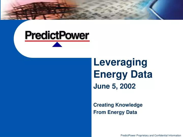 leveraging energy data june 5 2002 creating knowledge from energy data