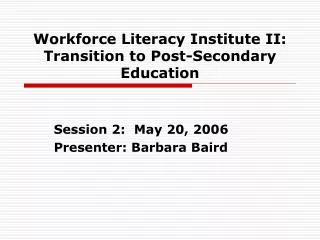 Workforce Literacy Institute II: Transition to Post-Secondary Education