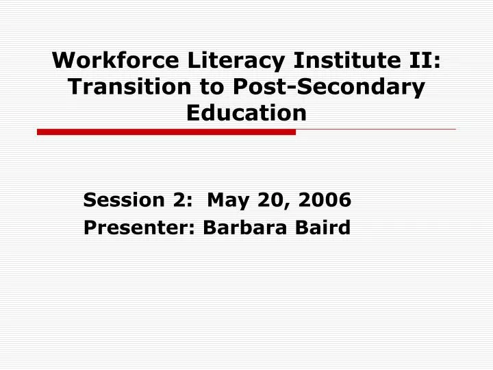 workforce literacy institute ii transition to post secondary education