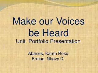 Unit Portfolio Presentation Abanes, Karen Rose Ermac, Nhovy D.