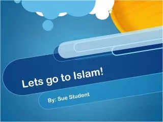 Lets go to Islam!