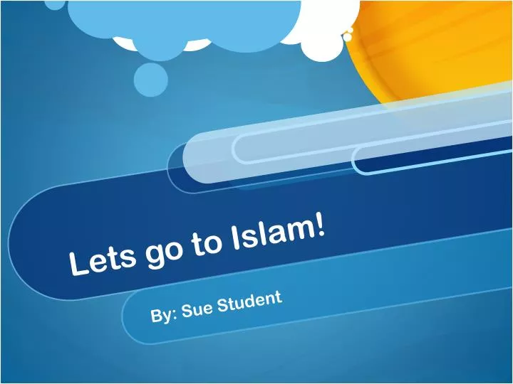 lets go to islam