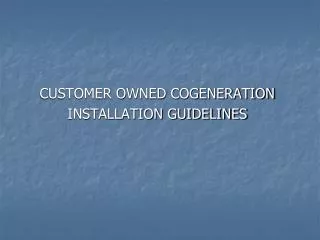CUSTOMER OWNED COGENERATION INSTALLATION GUIDELINES