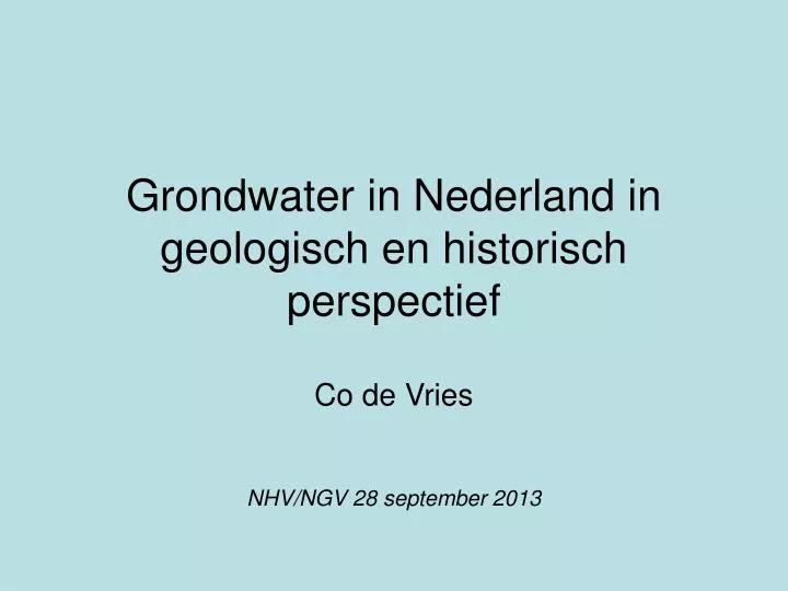 grondwater in nederland in geologisch en historisch perspectief