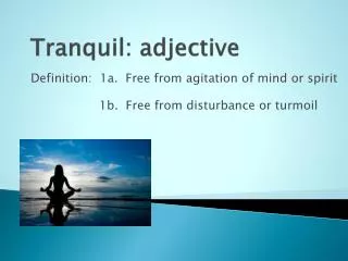 Tranquil: adjective