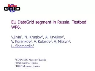 EU DataGrid segment in Russia. Testbed WP6.
