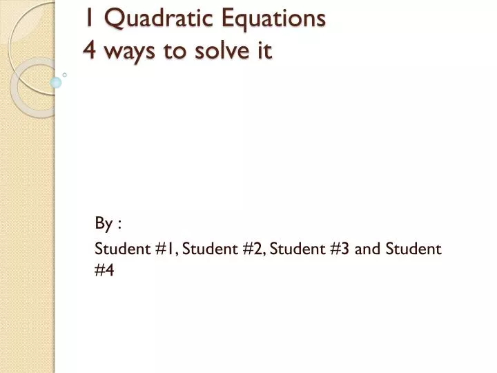 1 quadratic equations 4 ways to solve it
