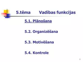 5 t ma vad bas funkcijas
