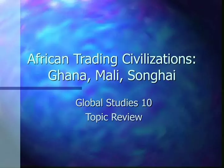 african trading civilizations ghana mali songhai