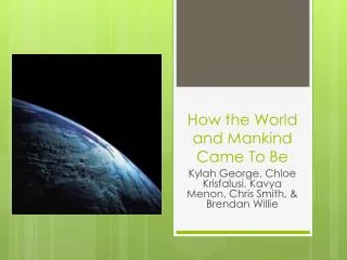 How the World and Mankind Came To Be