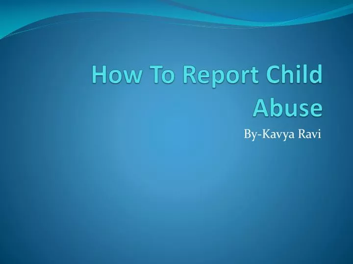 how to report child abuse