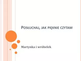 pos uchaj jak pi knie czytam