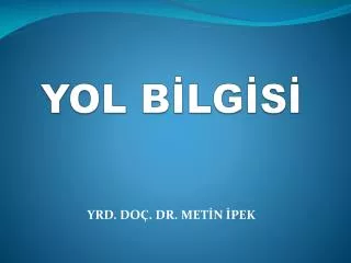 yol b lg s