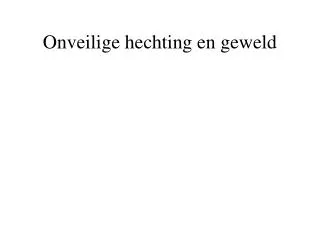 onveilige hechting en geweld