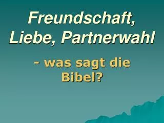 freundschaft liebe partnerwahl