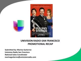 Submitted by: Marina Gutierrez Univision Radio San Francisco National Sales Coordinator
