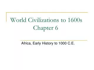 World Civilizations to 1600s Chapter 6