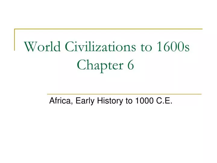 world civilizations to 1600s chapter 6