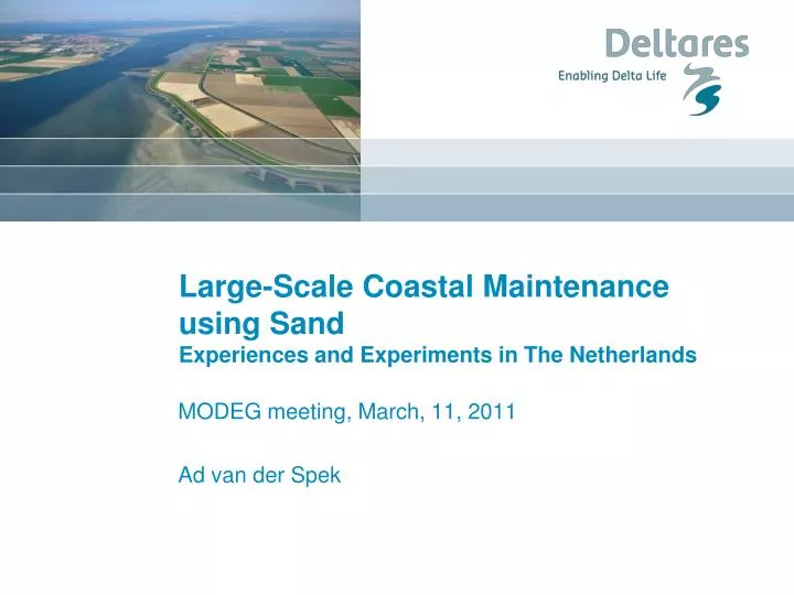 large scale coastal maintenance using sand experiences and experiments in the netherlands