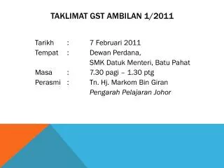 taklimat gst ambilan 1 2011