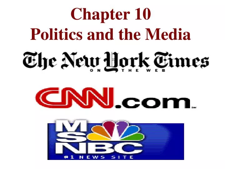 chapter 10 politics and the media