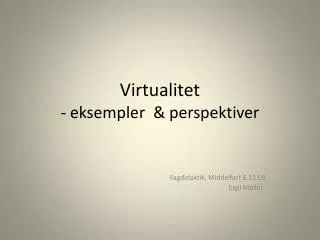 virtualitet eksempler perspektiver