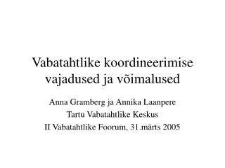 vabatahtlike koordineerimise vajadused ja v imalused