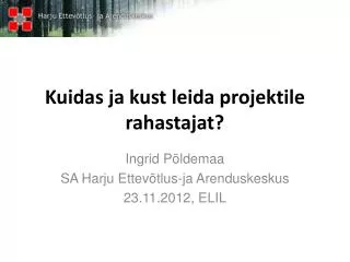 kuidas ja kust leida projektile rahastajat