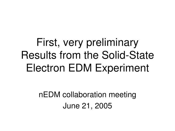 first very preliminary results from the solid state electron edm experiment