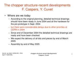 The chopper structure-recent developments F. Caspers, Y. Cuvet