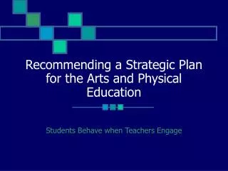Recommending a Strategic Plan for the Arts and Physical Education