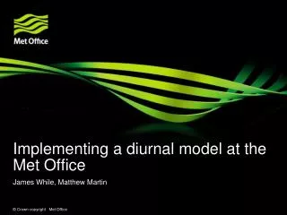 Implementing a diurnal model at the Met Office