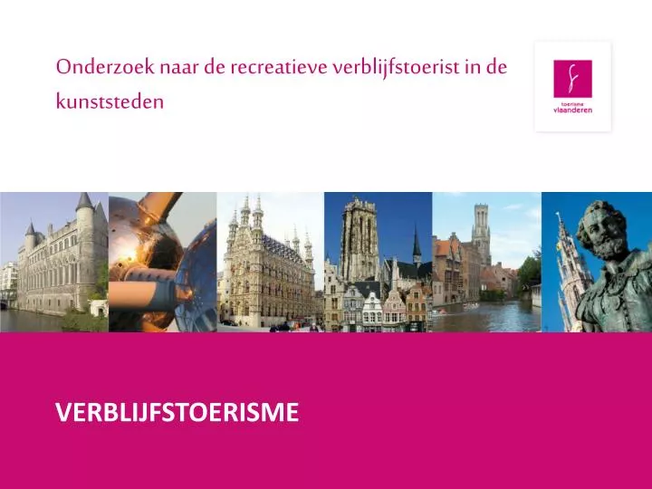 onderzoek naar de recreatieve verblijfstoerist in de kunststeden