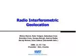 Radio Interferometric Geolocation - slide 1