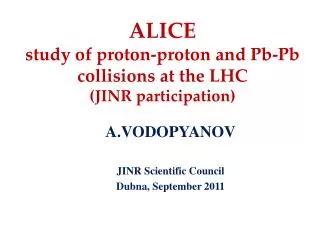 ALICE study of proton-proton and Pb-Pb collisions at the LHC (JINR participation)