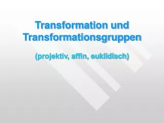 transformation und transformationsgruppen